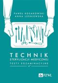 Technik sterylizacji medycznej Testy egzaminacyjne Anna Leśniewska, Paweł…