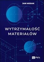 Wytrzymałość materiałów - Jan Misiak