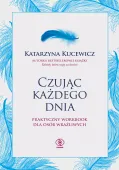 Czując każdego dnia. Praktyczny workbook dla osób wrażliwych