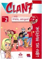 Clan 7 con Hola amigos 2 Libro del Profesor MARIA GOMEZ CASTRO