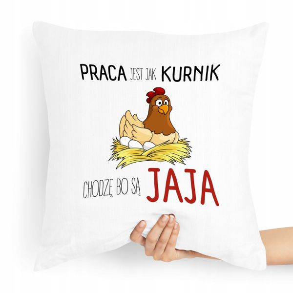 Poduszka Zabawny Prezent Praca Jest Jak Kurnik Z Nadrukiem Ze Zdjęciem zdjęcie 1