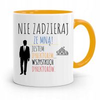 Dla Dyrektora Kubek Żółty Nie Zadzieraj Ze Mną Z Nadrukiem Ze Zdjęciem