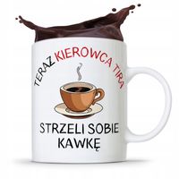 Dla Tirowca Kierowcy Kubek Strzeli Sobię Kawkę Z Nadrukiem Ze Zdjęciem