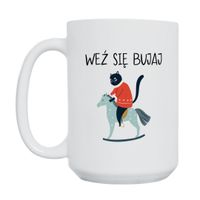 KUBEK "WEŹ SIĘ BUJAJ" Wzór - Duży 450 ml