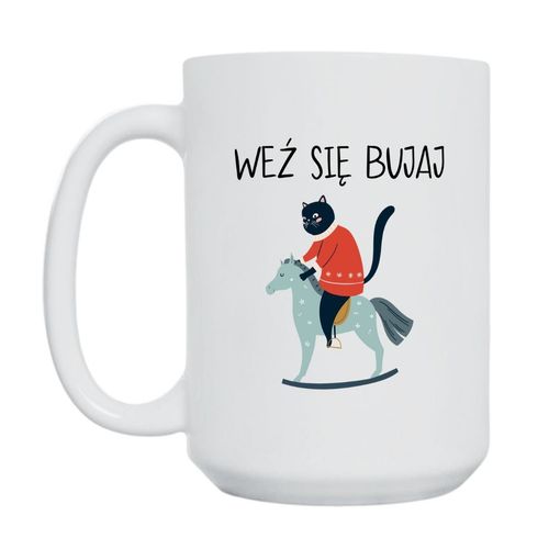 KUBEK "WEŹ SIĘ BUJAJ" Wzór - Duży 450 ml na Arena.pl