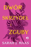 Dwór skrzydeł i zguby. Tom 3