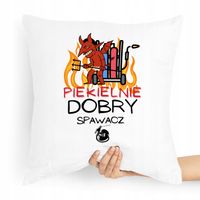 Poduszka Prezent Dla Piekielnie Dobrego Spawacza Z Nadrukiem Ze Zdjęciem