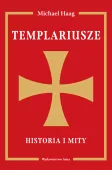 Templariusze. Historia I Mity