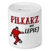 Skarbonka Dla Piłkarza Piłkarz Wie Lepiej Prezent Z Nadrukiem Ze Zdjęciem