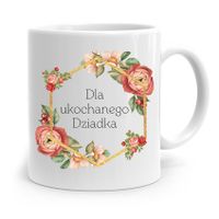 Kubek Na Dzień Dziadka Dla Ukochanego Dziadka Z Nadrukiem Ze Zdjęciem