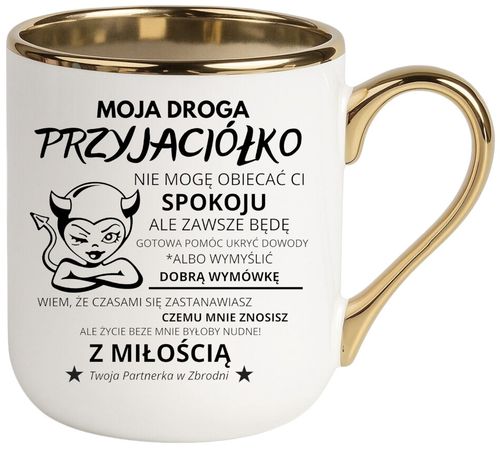 Kubek PREMIUM oryginalny śmieszny prezent dla PRZYJACIÓŁKI KOLEŻANKI na Arena.pl