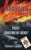 Osobowość plus. Jak zrozumieć innych przez zrozumienie siebie?