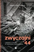 Zwyczajni '44. Ludność Cywilna W Powstaniu Warszawskim