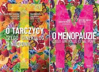 ZESTAW 2w1 O TARCZYCY + O MENOPAUZIE. CZEGO GINEKOLOG CI NIE POWIE