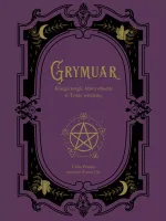 Grymuar. Księga Magii, Która Obudzi W Tobie Wiedźmę