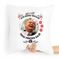 Poduszka Prezesa Pis Kaczyński Kto Rano Wstaje Z Nadrukiem Ze Zdjęciem