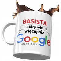 Kubek Dla Basisty Który Wie Więcej Niż Google Z Nadrukiem Ze Zdjęciem
