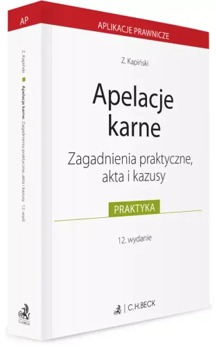 Apelacje karne. Zagadnienia praktyczne, akta i kazusy na Arena.pl