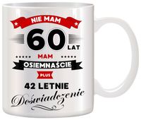 KUBEK Z NADRUKIEM ŚMIESZNY PREZENT NA 60 URODZINY ORYGINALNY UPOMINEK