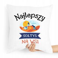 Poduszka Prezent Dla Sołtysa Najlepszy Na Wsi Z Nadrukiem Ze Zdjęciem
