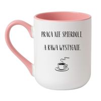 KUBEK "PRACA NIE SPIERDOLI, A KAWA WYSTYGNIE" Wzór - Elegant Biało-Różowy 330 ml