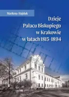 Dzieje Pałacu Biskupiego w Krakowie w latach 1815 - 1894