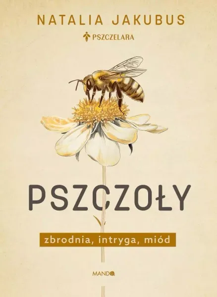 Pszczoły. Zbrodnia, intryga, miód zdjęcie 1