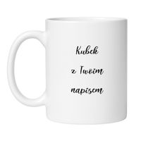 KUBEK Z TWOIM WŁASNYM NAPISEM