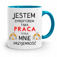 Dla Dyrektora Kubek Błękitny Praca To Przyjemność Z Nadrukiem Ze Zdjęciem
