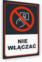 Tabliczka znak informacyjny 40x30 Antracyt NIE WŁĄCZAĆ Dibond NADRUK UV
