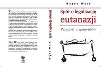 SPÓR O LEGALIZACJĘ EUTANAZJI BOGNA WACH