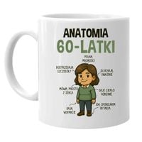 Anatomia 60-latki - kubek na prezent - 60 URODZINY DLA ŻONY DLA MAMY
