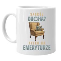 Spokój ducha? Tylko na emeryturze  - kubek na prezent DLA EMERYTA PRACA