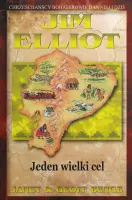 Jim Elliot - Jeden Wielki Cel
