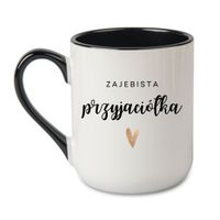 KUBEK "ZAJEBISTA PRZYJACIÓŁKA" Wzór - Elegant Coffee Czarny 330 ml