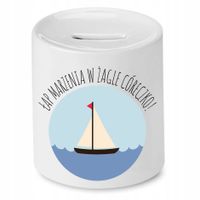 Skarbonka Dla Córki Łap Marzenia W Żagle Córeczko Z Nadrukiem Ze Zdjęciem