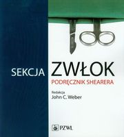 Sekcja zwłok Podręcznik Shearera Weber John C.