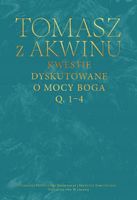 Kwestie dyskutowane o mocy Boga q. 1–4 św. Tomasz z Akwinu