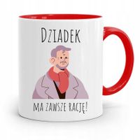 Kubek Czerwony Dla Dziadka Dziadek Ma Zawsze Rację Z Nadrukiem Ze Zdjęciem