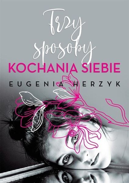 Trzy sposoby kochania siebie Eugenia Herzyk zdjęcie 1