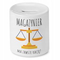 Skarbonka Dla Magazyniera Ma Zawsze Rację! Prezent Z Nadrukiem Ze Zdjęciem