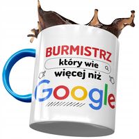 Kubek Błękitny Dla Burmistrza Wie Więcej Niż Z Nadrukiem Ze Zdjęciem