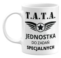 Kubek Tata Jednostka Do Zadań Specjalnych, Prezent na Dzień Ojca 330ml