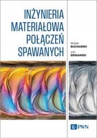 Inżynieria materiałowa połączeń spawanych - Marek Blicharski