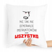 Poduszka Dla Instruktora Nic Tak Nie Denerwuje Z Nadrukiem Ze Zdjęciem