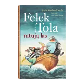 Felek i Tola ratują las