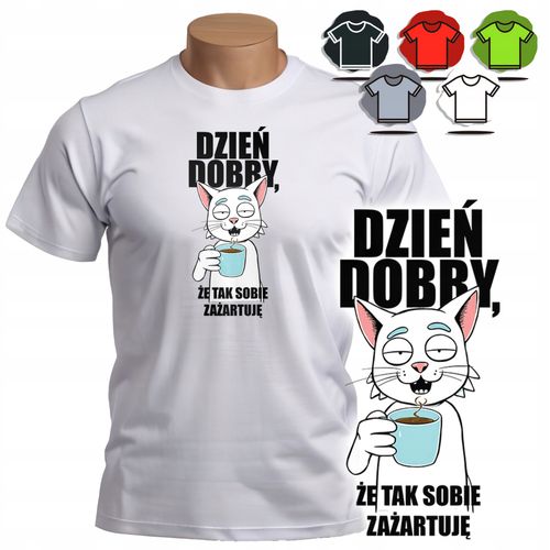 KOSZULKA T-SHIRT MĘSKI WZORY DO WYBORU - DZIEŃ DOBRY ŻE TAK ZAŻARTUJĘ - S na Arena.pl