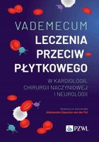Vademecum leczenia przeciwpłytkowego w kardiologii, chirurgii naczyniowej…