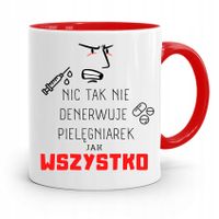 Kubek Czerwony Pielęgniarki Nic Tak Nie Denerwuje Z Nadrukiem Ze Zdjęciem