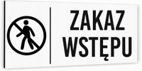 Tabliczka informacyjna ZAKAZ WSTĘPU Aluminium BIAŁA Dibond NADRUK UV